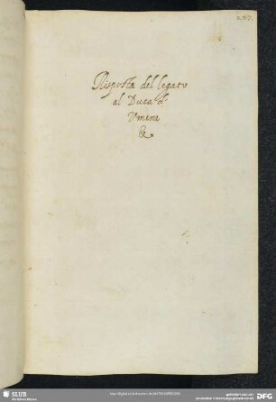 [Faszikel 4:] Risposta del legato al duca dʼUmena