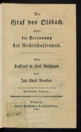 Der Graf von Olsbach, oder: die Belohnung der Rechtschaffenheit : Ein Lustspiel in fünf Aufzügen