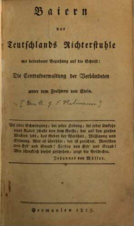 Baiern vor Teutschlands Richterstuhle : mit Beziehung auf die Schrift: Die Central-verwaltung der Verbündeten unter dem Freyherrn von Stein