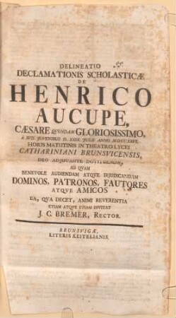 Delineatio declamationis scholasticae de Henrico Aucupe ... : a XVII. iuvenibus ... instituendae