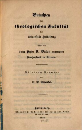 Gutachten der theologischen Fakultät der Universität Heidelberg über den durch Pastor R. Dulon angeregten Kirchenstreit in Bremen : Mit einem Vorwort von D. Schenkel