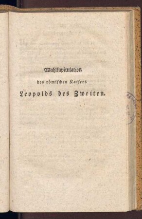 Wahlkapitulation des römischen Kaisers Leopolds des Zweiten