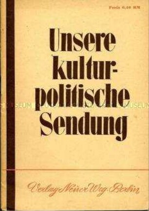 Vorträge von Wilhelm Pieck und Anton Ackermann auf der Ersten Zentralen Kulturtagung der KPD 1946