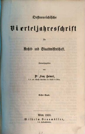 Österreichische Vierteljahresschrift für Rechts- und Staatswissenschaft. 1, 1. 1858