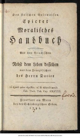 Des stoischen Weltweisen Epicet Moralisches Handbuch : Aus dem Griechischen