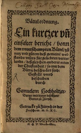 Bättelordnung : ein kurtzer und einfältiger Bericht von dem unverschampten Bättel ...