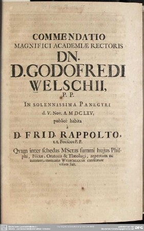 Commendatio Magnifici Academiae Rectoris Dn. D. Godofredi Welschii, ...