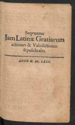 Sequuntur Jam Latinae Gratiarum actiones & Valedictiones sepulchrales.