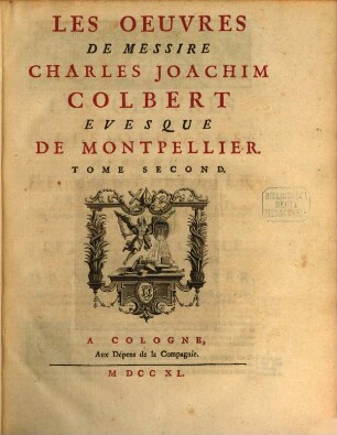 Les Oeuvres De Messire Charles Joachim Colbert Evesque De Montpellier. 2