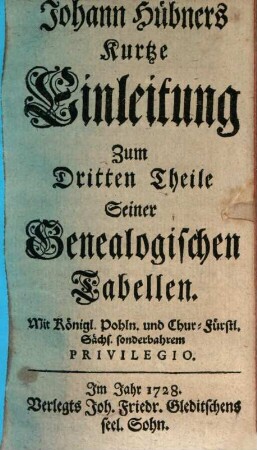 Johann Hübners Kurtze Einleitung Zum ... Theile Seiner Genealogischen Tabellen. 3