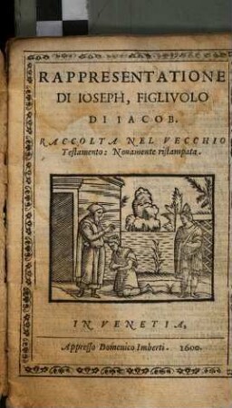 Rappresentatione Di Ioseph, Fliguolo Die Iacob : Raccolta Nel Vecchio Testamento