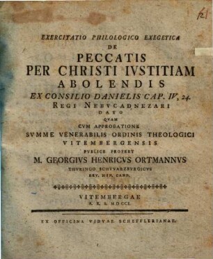 Exercitatio philologico exegetica de peccatis per Christi iustitiam abolendis, ex consilio Danielis Cap. IV, 24. regi Nebucadnezari dato