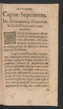 Caput Septimum. De Grammatica rhetorica & Dialectica analysi coniunctim.