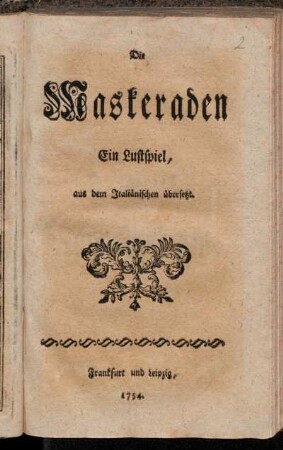 Die Maskeraden : Ein Lustspiel : aus dem Italiänischen übersetzt