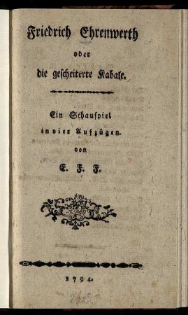 Friedrich Ehrenwerth oder die gescheiterte Kabale : Ein Schauspiel in vier Aufzügen