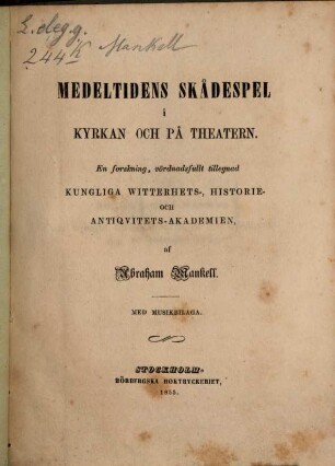 Medeltidens skådespel i kyrkan och på theatern : Med musikbilaga