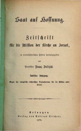 Saat auf Hoffnung : Zeitschrift für d. Mission d. Kirche in Israel ; Organ d. Evangelisch-lutherischen Zentral-Vereins für Mission unter Israel, 12. 1875