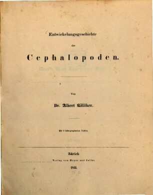 Entwickelungsgeschichte der Cephalopoden : mit 6 lithographirten Tafeln