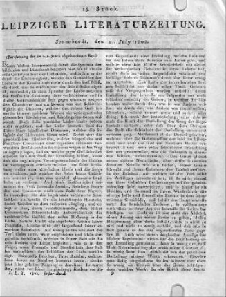 [Fortsetzung:] Leipzig, Züllichau und Freystadt, b. Darnmann: Natalia, vom Verfasser der Novelle Carlo 399 S. 8. mit Titelkupfer und Titelvignette von Schubert gezeichnet und von Berger gestochen. Erstes Bändchen. Ohne Jahrz. [1802]