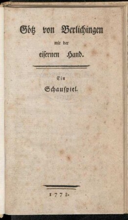 Götz von Berlichingen mit der eisernen Hand : Ein Schauspiel
