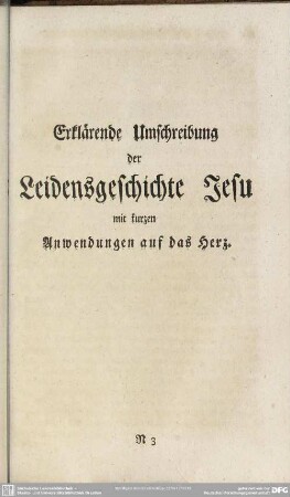 Erklärende Umschreibung der Leidensgeschichte Jesu mit kurzen Anwendungen auf das Herz