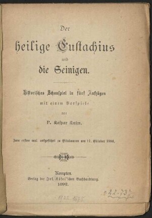 Der heilige Eustachius und die Seinigen : historisches Schauspiel in fünf Aufzügen mit einem Vorspiele