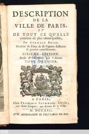 T. 1: Description De La Ville De Paris, Et De Tout Ce Qu'elle contient de plus remarquable : Enrichie de Plans & de Figures dessinées & gravées correctement