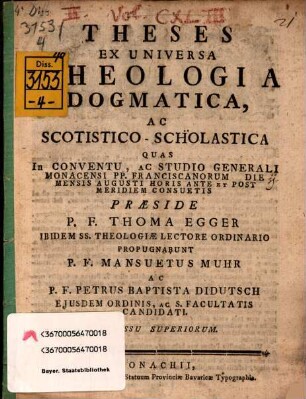 Theses ex universa theologia dogmatica,ac Scotistico-scholastica