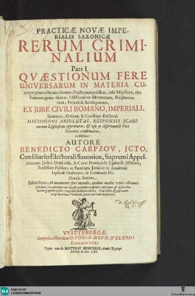1: Quaestionum fere universarum in materia cuiusque generis homicidiorum, fractae pacis publicae, laesae Majestatis ... falsificationis monetarum, blasphemiarum, periurii & sortilegiorum ... decisiones absolutas ... exhibens