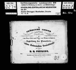 Philipp, B. E., VI Fröhliche Lieder für Bass-Solo und Chor von Männerstimmen mit Begleitung des Pianoforte, Op. 13, Breslau, Leuckart.