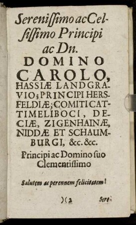 Serenissimo ac Celsissimo Principi ac Dn. Domino Carolo, Hassiæ Landgravio [...]