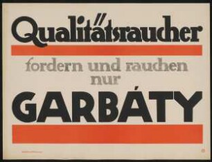 Qualitätsraucher fordern und rauchen nur Garbáty