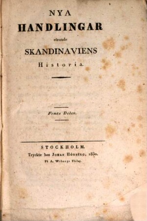 Handlingar rörande Skandinaviens historia, 15. 1830