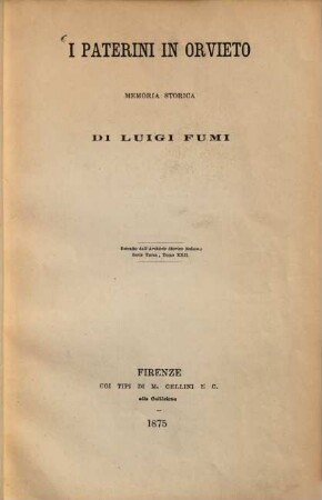 I Paterini in Orvieto : Memoria storica di Luigi Fumi. Estratto dall'Archivio Storico Italiano Serie IIIa, T. XXII