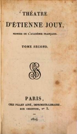 Théâtre d'Étienne Jouy. 2. Sylla. La vestale. Fernand Cortez. Les bayadères. - 1824. - 266 S.