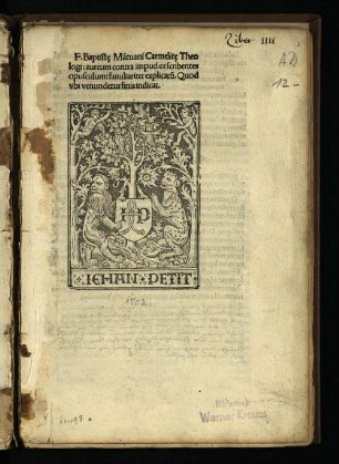 F. Baptiste Mantuani Carmelite Theologiaureum contra impudice scribentes opusculum familiariter explicatium ...
