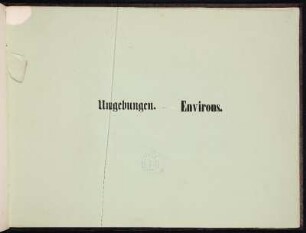 Umgebungen. Environs.