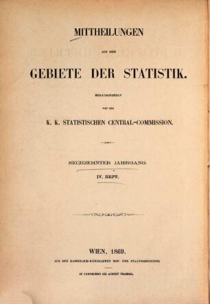 Der Bergwerks-Betrieb in den im Reichsrathe vertretenen Königreichen und Ländern der Österreichisch-Ungarischen Monarchie : nach d. Verwaltungsberichten d. k.k. Berghauptmannschaften u. Mittheilungen anderer k.k. Behörden ; für das Jahr .... 1868 (1869)