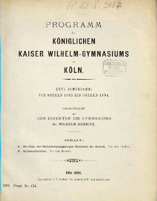 Programm des Königlichen Kaiser-Wilhelm-Gymnasiums zu Köln : ... Schuljahr von Ostern ... bis Ostern .... 1893/94
