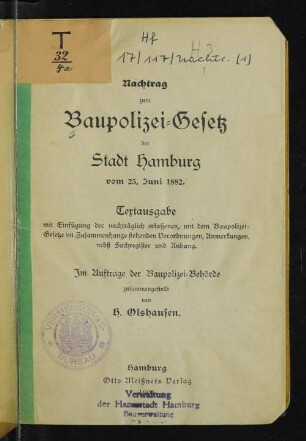 Nachtrag: Baupolizei-Gesetz der Stadt Hamburg vom 23. Juni 1882 : Textausg. m. Einf. d. nachträglich erlassenen, m.d. Baupolizei-Gesetze im Zshange stehenden Verordnungen, Anm., nebst Sachreg. u. Anh.