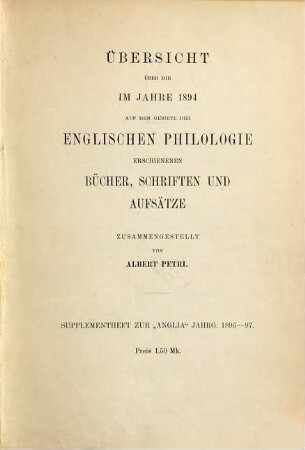 Übersicht über die auf dem Gebiete der englischen Philologie erschienenen Bücher, Schriften und Aufsätze. 1894