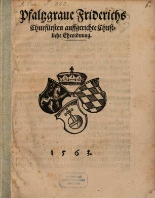 Pfaltzgraue Friderichs Churfürsten auffgerichte christliche Eheordnung