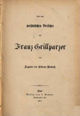 Aus dem persönlichen Verkehre mit Franz Grillparzer