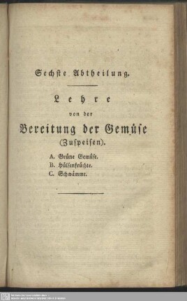 Sechste Abtheilung. Lehre von der Bereitung der Gemüse