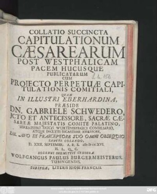Collatio Succincta Capitulationum Cæsarearum Post Westphalicam Pacem Hucusque Publicatarum Cum Projecto Perpetuæ Capitulationis Comitiali