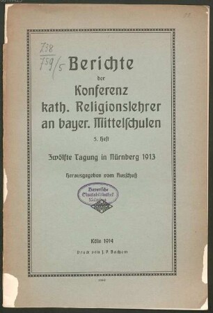 Berichte der Konferenz Kath. Religionslehrer an Bayer. Mittelschulen : ... Tagung in .... 5. 1913 (1914)