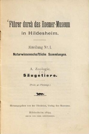 Führer durch die Säugetier-Sammlung des Roemer-Museum : Von A. Andreal. (Kopftitel)