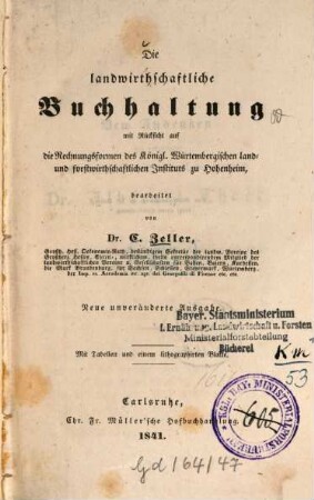 Die landwirthschaftliche Buchhaltung mit Rücksicht auf die Rechnungsformen des Königl. Württembergischen land- und forstwirthschaftlichen Instituts zu Hohenheim