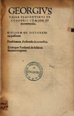 Georgivs Valla Placentinvs De Corporis Co[m]modis Et incommodis