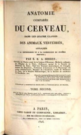 Anatomie comparée du cerveau dans les quatre classes des animaux vertébrés : appliquée a la physiologie et a la pathologie du système nerveux. 2